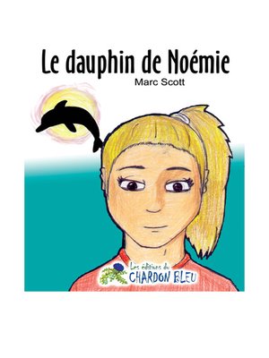 cover image of Le dauphin de Noémie